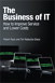 Business of IT, The: How to Improve Service and Lower Costs, Portable Documents