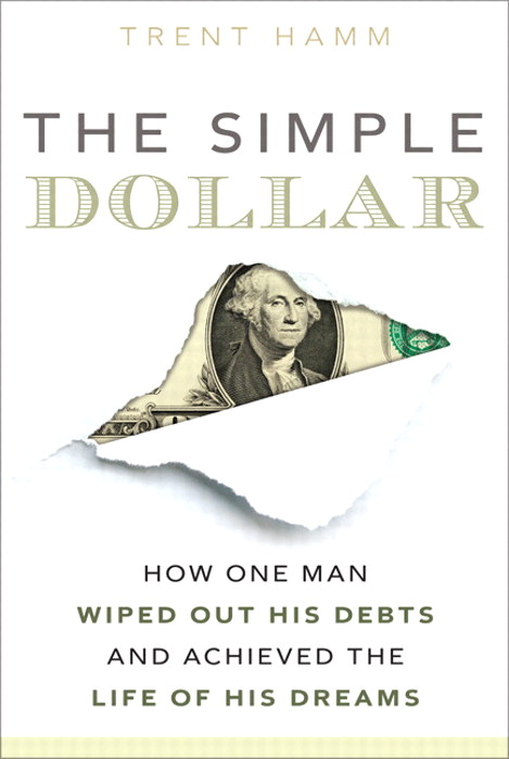 Simple Dollar, The: How One Man Wiped Out His Debts and Achieved the Life of His Dreams