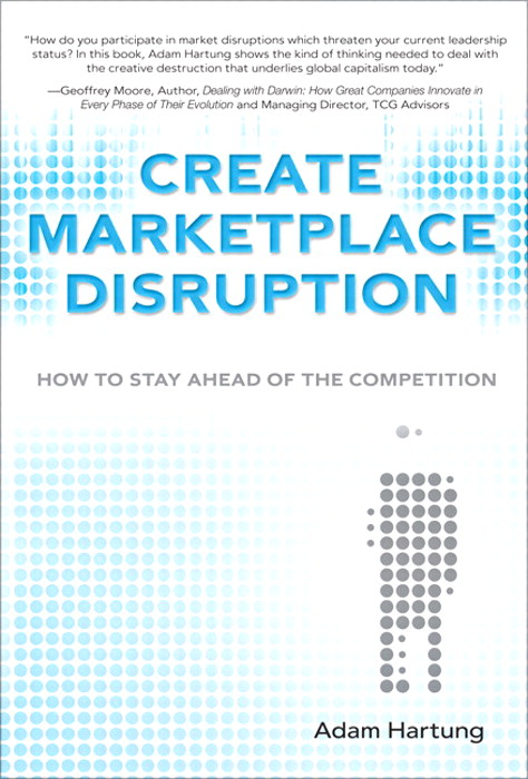 Create Marketplace Disruption: How to Stay Ahead of the Competition, (paperback)