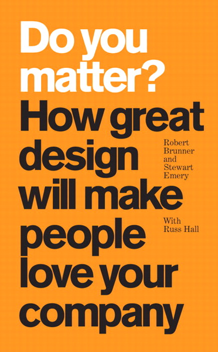 Do You Matter?: How Great Design Will Make People Love Your Company (paperback)