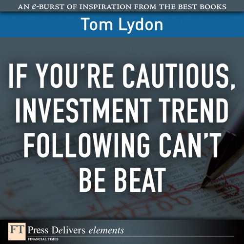 If You're Cautious, Investment Trend Following Can't Be Beat