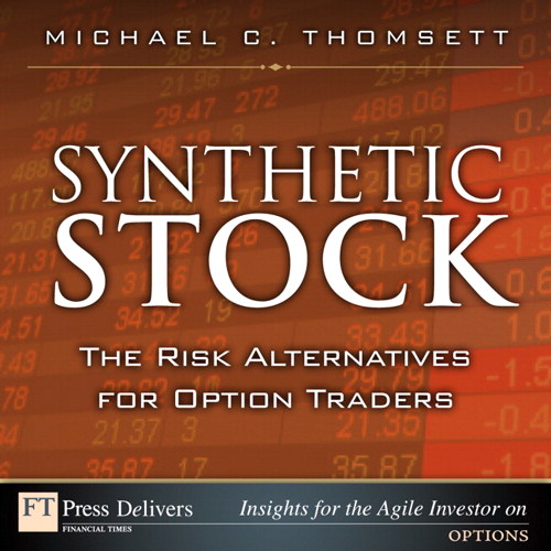 Synthetic Stock, the Risk Alternative for Option Traders