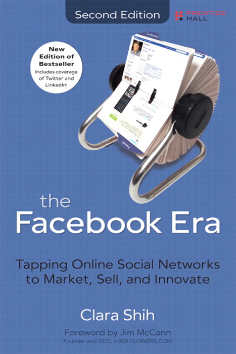 Facebook Era, The: Tapping Online Social Networks to Market, Sell, and Innovate, 2nd Edition