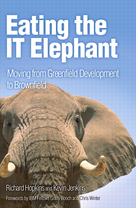 Eating the IT Elephant: Moving from Greenfield Development to Brownfield
