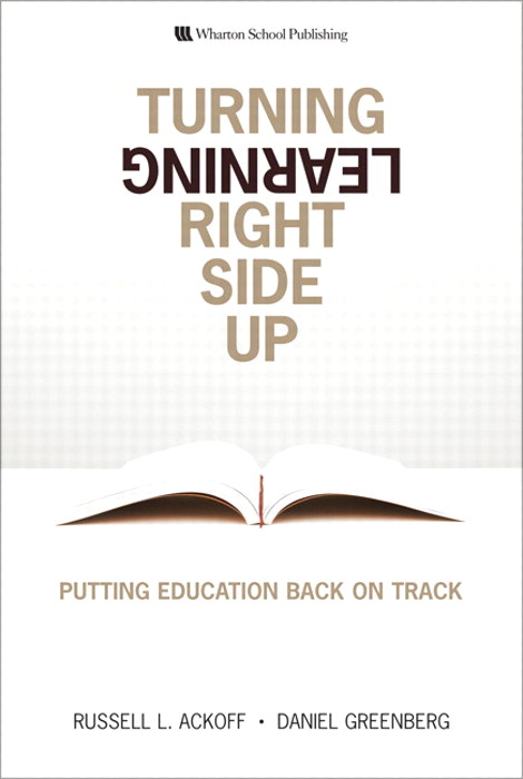 Turning Learning Right Side Up: Putting Education Back on Track