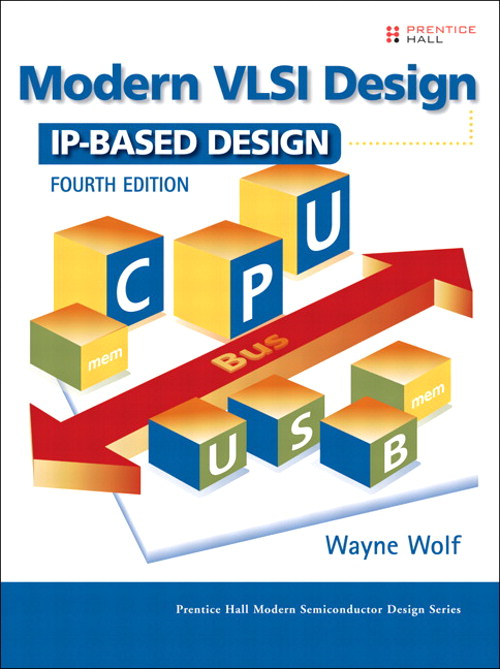 Modern VLSI Design: IP-Based Design, 4th Edition
