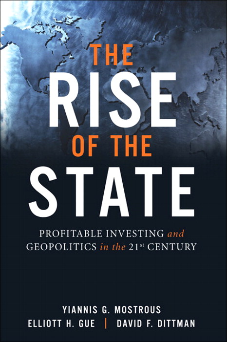 Rise of the State, The: Profitable Investing and Geopolitics in the 21st Century