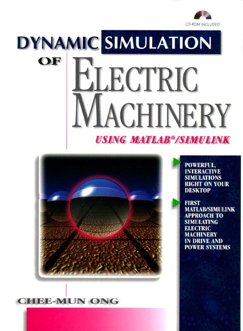 Dynamic Simulations of Electric Machinery: Using MATLAB/SIMULINK