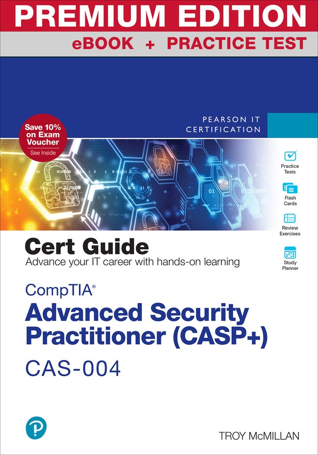 CompTIA Advanced Security Practitioner (CASP+) CAS-004 Cert Guide Premium Edition and Practice Test, 3rd Edition