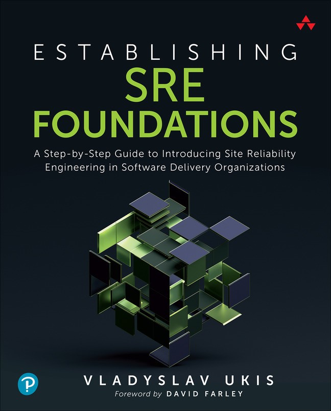 Establishing SRE Foundations: A Step-by-Step Guide to Introducing Site Reliability Engineering in Software Delivery Organizations