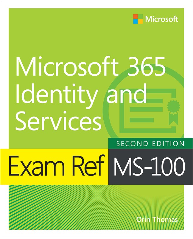 Exam Ref MS-100 Microsoft 365 Identity and Services, 2nd Edition