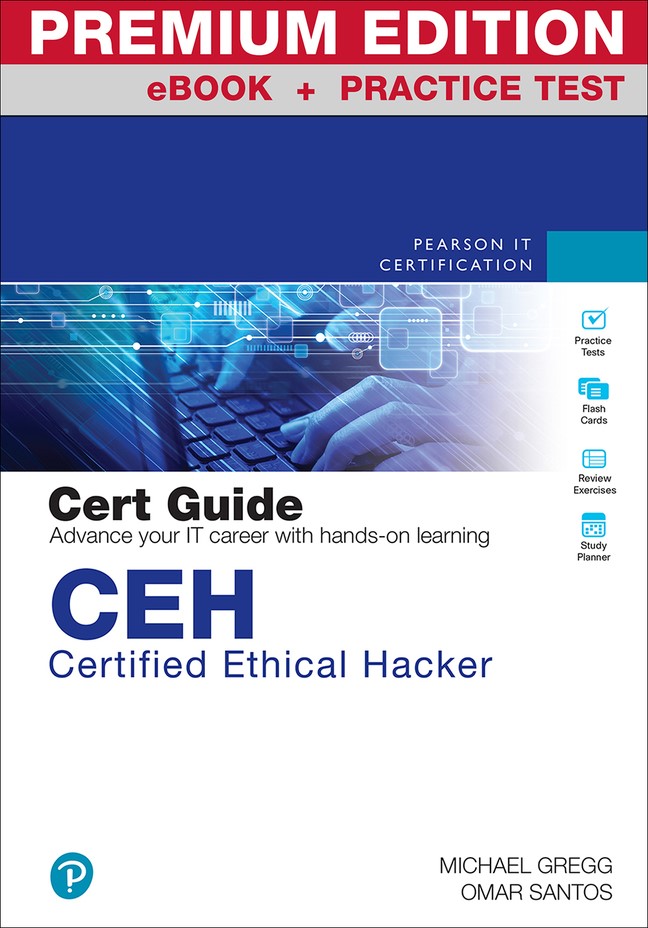 CEH Certified Ethical Hacker Cert Guide Premium Edition and Practice Test, 4th Edition