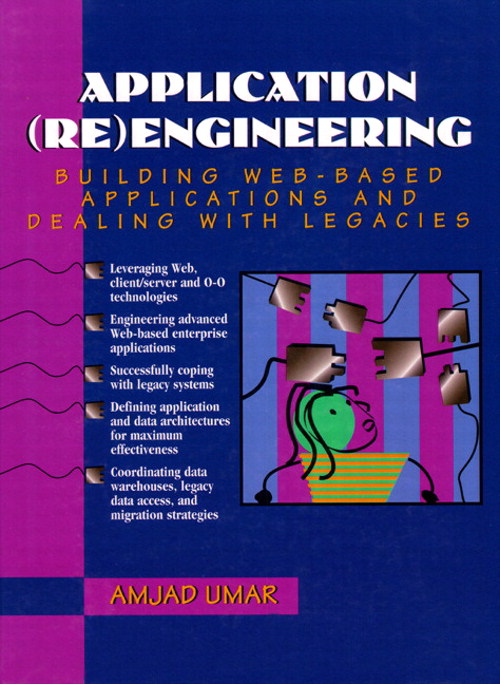 Application Reengineering: Building Web-Based Applications and Dealing with Legacies