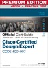 Cisco Certified Design Expert (CCDE 400-007) Official Cert Guide Premium Edition and Practice Test