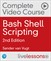 Bash Shell Scripting Complete Video Course, 2nd Edition (Video Training)