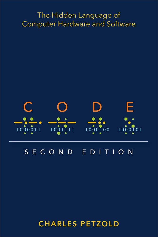 Code: The Hidden Language of Computer Hardware and Software, 2nd Edition