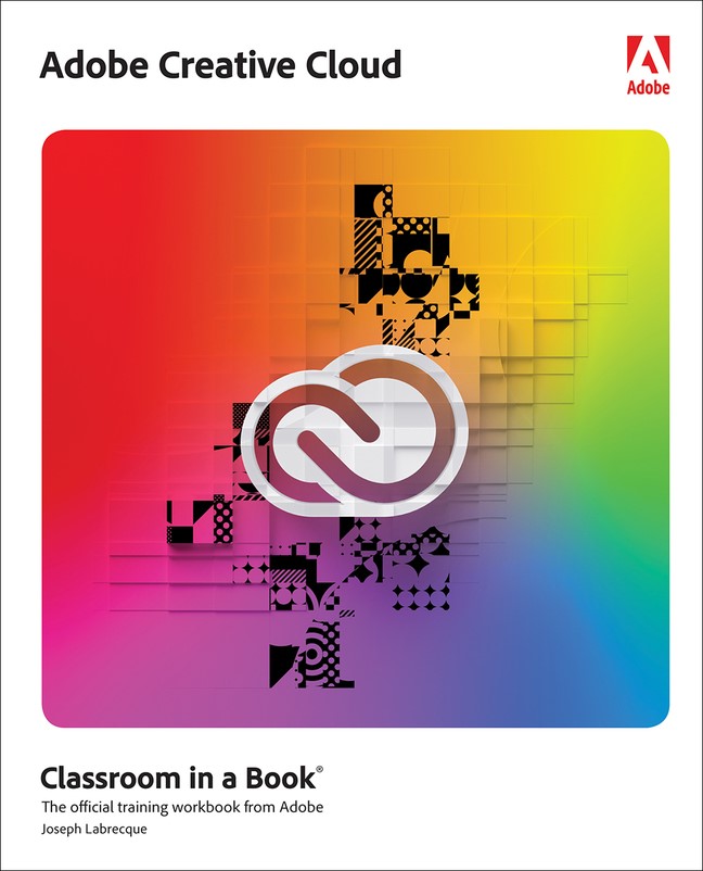 Adobe Creative Cloud Classroom in a Book: Design Software Foundations with Adobe Creative Cloud (Web Edition)