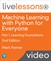Machine Learning with Python for Everyone Part 1: Learning Foundations (Video Training)