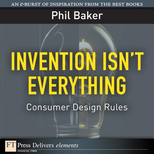 Invention Isn't Everything: Consumer Design Rules