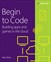 Begin to CodeBuilding Apps and Games in the Cloud