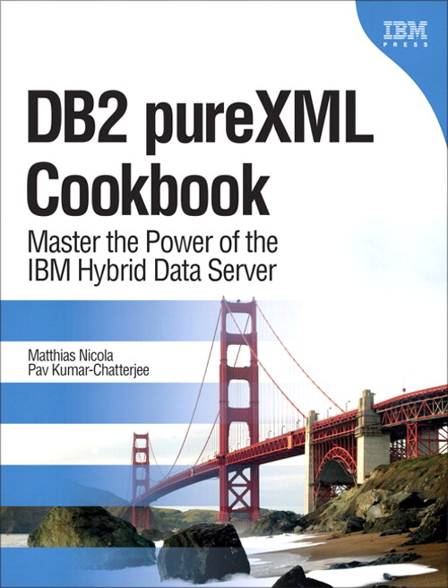 DB2 pureXML Cookbook: Master the Power of the IBM Hybrid Data Server