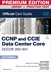 CCNP and CCIE Data Center  Core DCCOR 350-601 Official Cert Guide Premium Edition and Practice Test