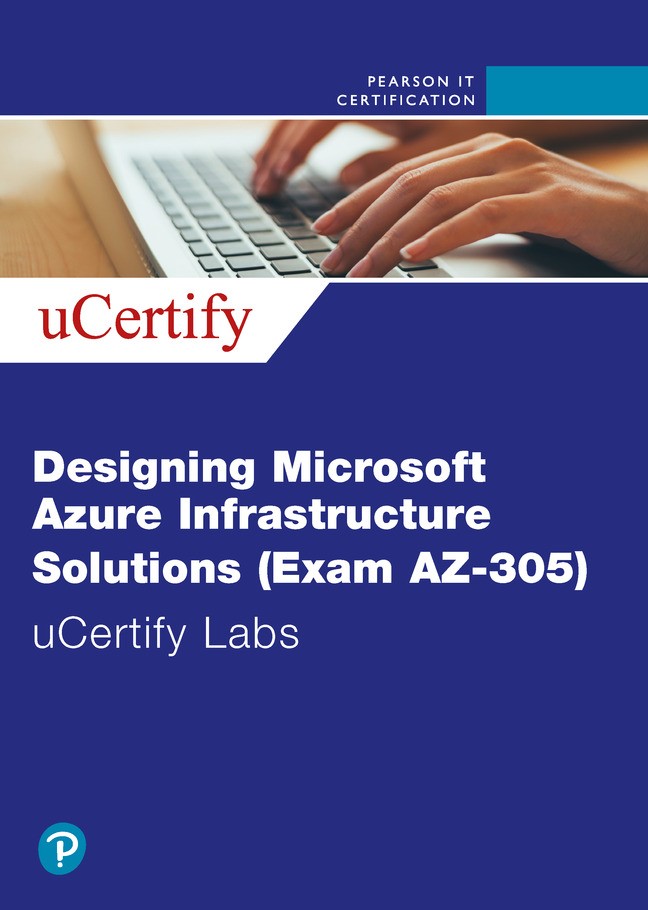 Designing Microsoft Azure Infrastructure Solutions  (Exam AZ-305) uCertify Labs Access Code Card