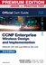 CCNP Enterprise Wireless Design ENWLSD 300-425 and Implementation ENWLSI 300-430 Official Cert Guide Premium Edition and Practice Test