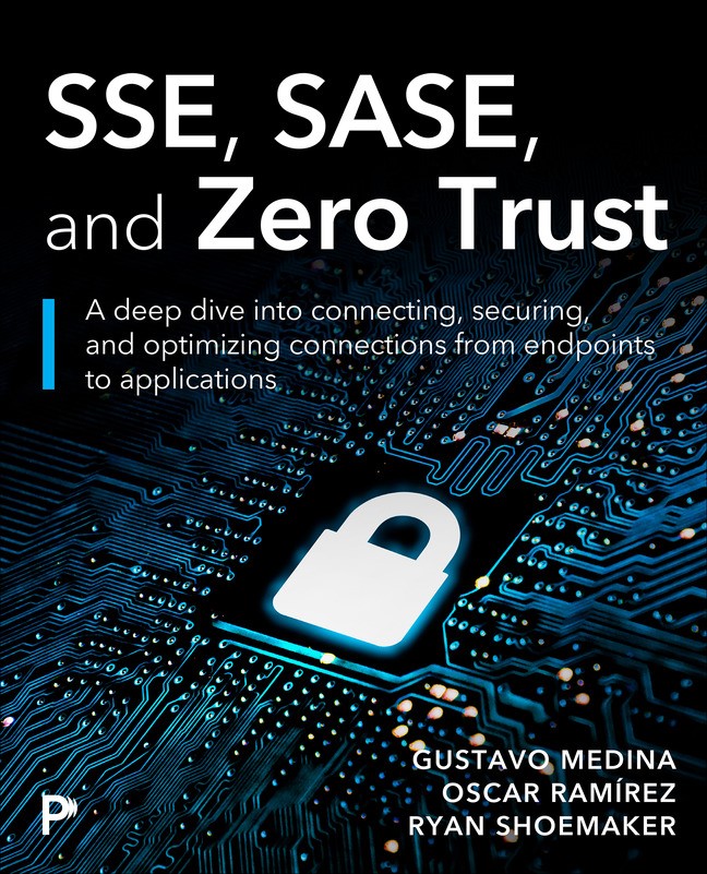 SSE, SASE, and Zero Trust: Mastering Security Beyond Borders with Next-Gen Edge Technologies
