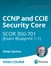 CCNP and CCIE Security Core SCOR 350-701 (Exam Blueprint 1.1) (Video Course)