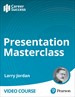 Presentation Masterclass: Design and Deliver Unforgettable Presentations (Video Course)
