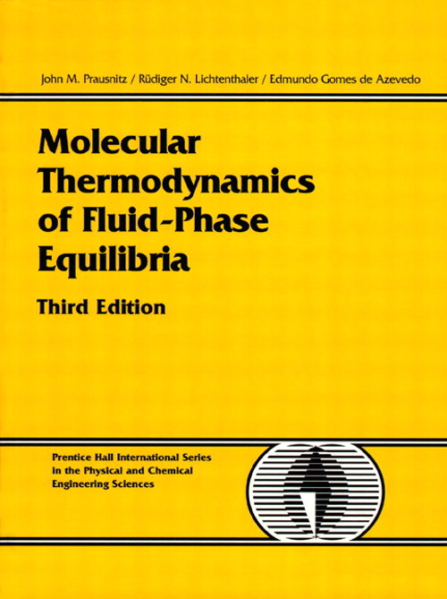 Molecular Thermodynamics of FluidPhase Equilibria, 3rd Edition InformIT