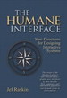 The Humane Interface: New Directions for Designing Interactive Systems