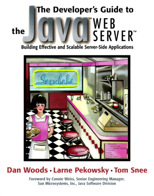 Developer's Guide to the Javaâ„¢ Web Serverâ„¢, The: Building Effective ...