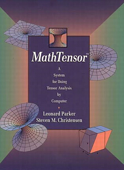 MathTensor: A System for Doing Tensor Analysis by Computer | InformIT