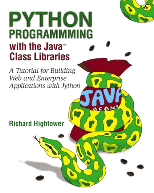 Python Programming with the Java? Class Libraries: A Tutorial for Building Web and Enterprise Applications with Jython