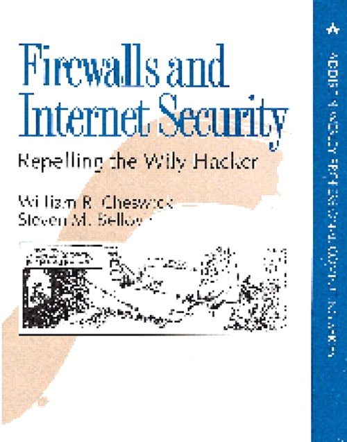 Firewalls and Internet Security: Repelling The Wily Hacker