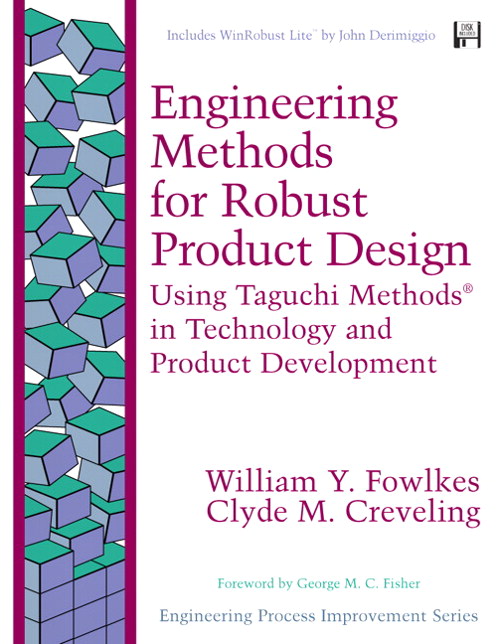 Engineering Methods for Robust Product Design: Using Taguchi Methods in Technology and Product Development