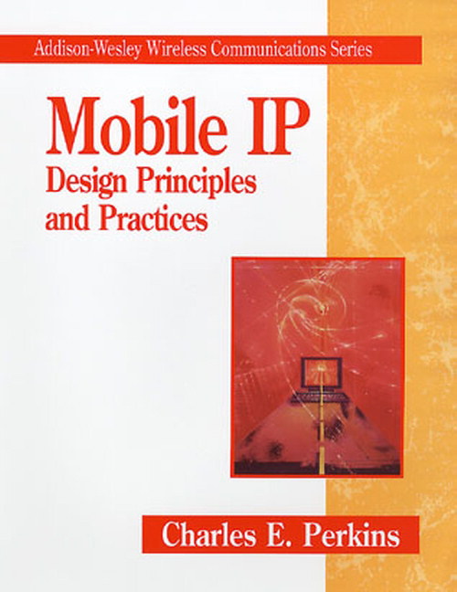 Mobil IP: Design Principles and Practices