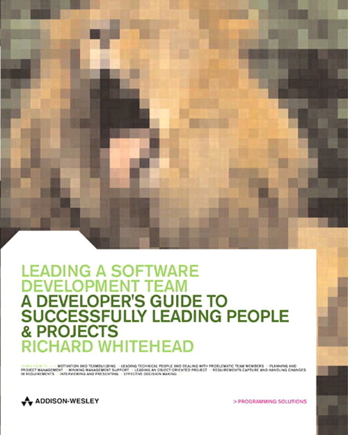 Leading a Software Development Team: A developer's guide to successfully leading people & projects