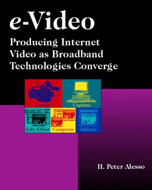 e-Video: Producing Internet Video as Broadband Technologies Converge