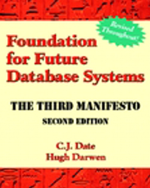 Foundation for Future Database Systems: The Third Manifesto, 2nd Edition