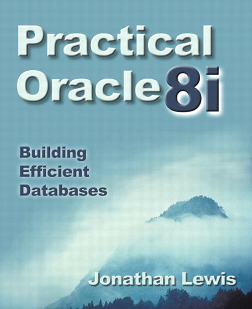 Practical Oracle8i?: Building Efficient Databases