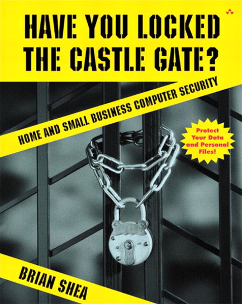 Have You Locked the Castle Gate? Home and Small Business Computer Security