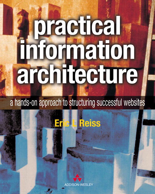 Practical Information Architecture: A Hands-on Approach to Structuring Successful Websites