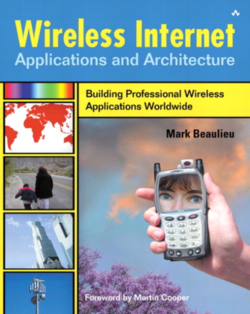 Wireless Internet Applications and Architecture: Building Professional Wireless Applications Worldwide