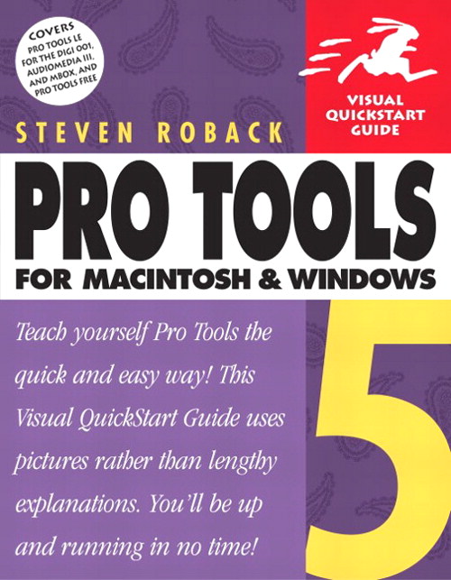 Pro Tools 5 for Macintosh and Windows: Visual QuickStart Guide