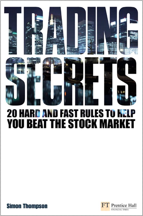 Trading Secrets: 20 hard and fast rules to help you beat the stock market