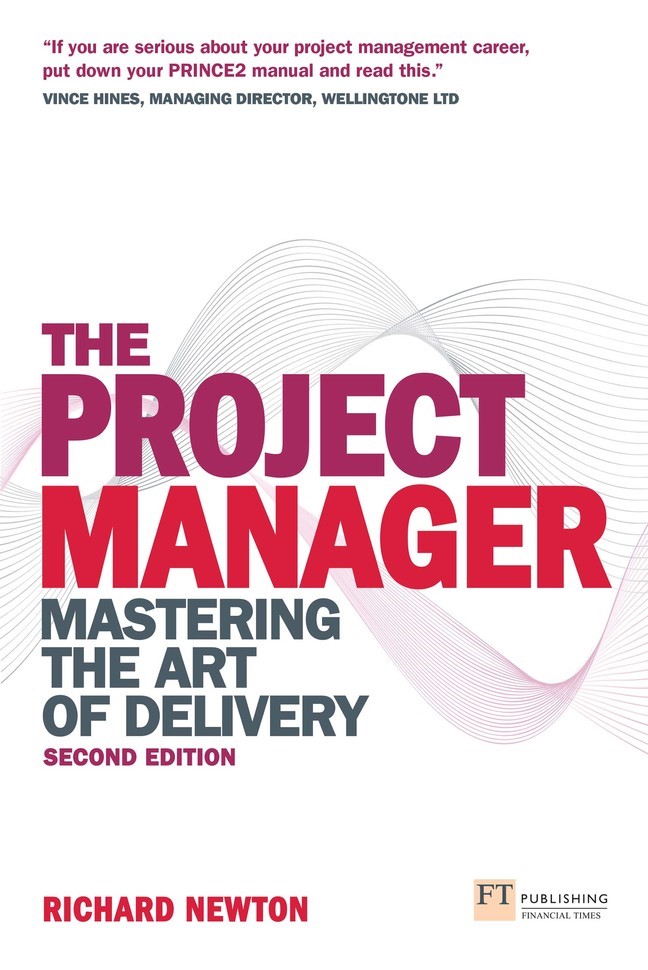 Project Manager, The: Mastering The Art Of Delivery, 2nd Edition