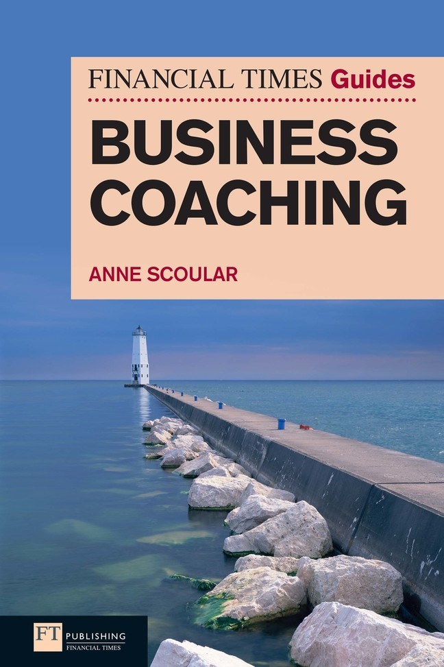 The Financial Times Guide to Business Coaching eBook: FT Guide to Business Coaching